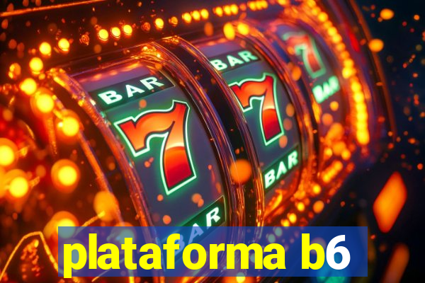 plataforma b6